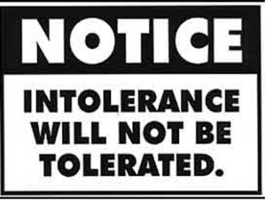 Notice - Intolerance Will Not Be Tolerated